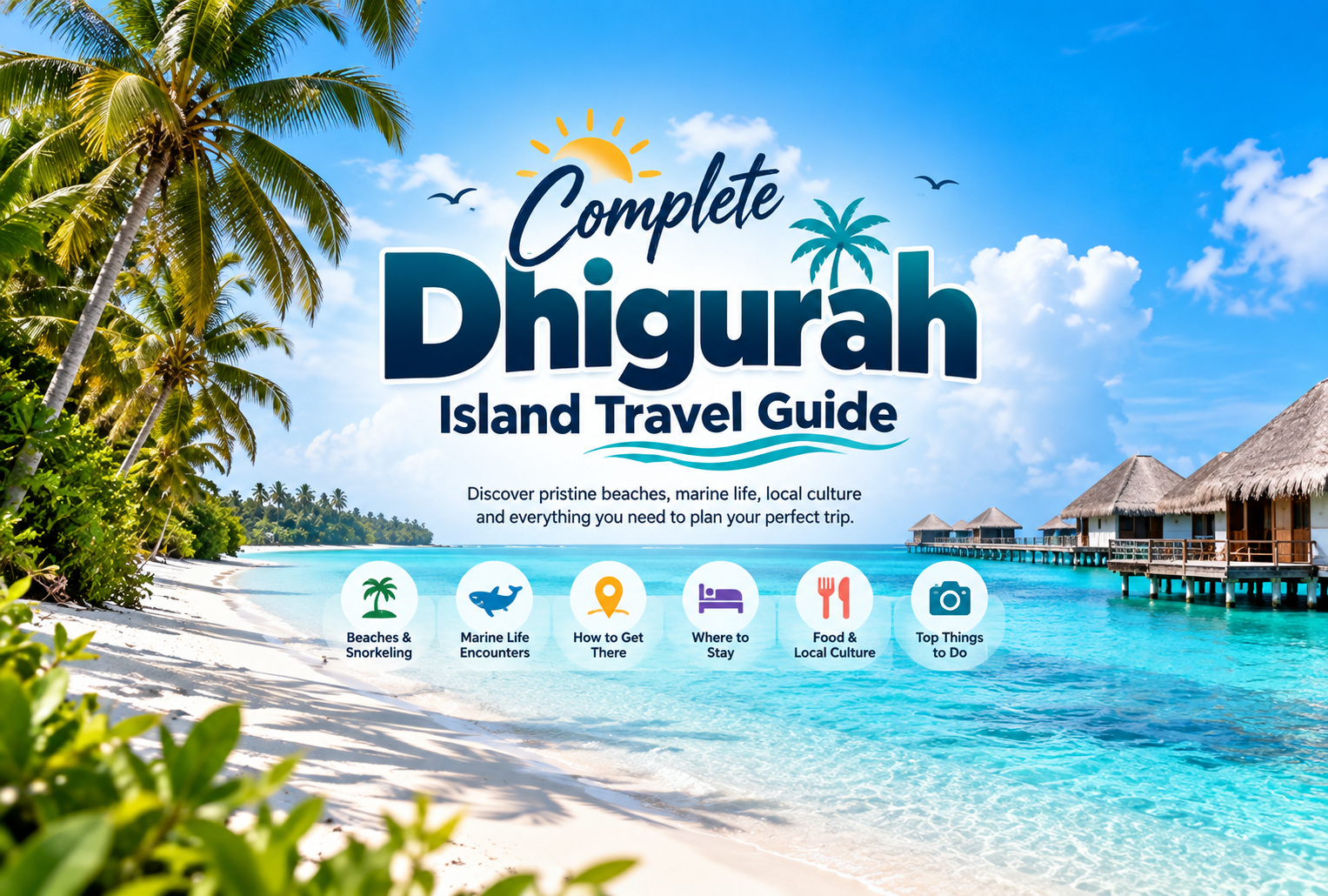 Complete Dhigurah Island Travel Guide